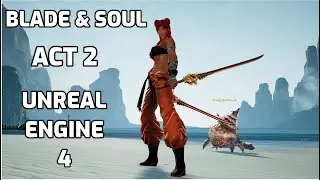 BLADE AND SOUL PC Gameplay Walkthrough ACT 2 FULL GAME [4K 60FPS] - No Commentary (Unreal Engine 4)