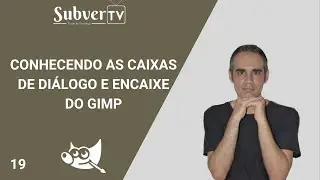 Conhecendo as Caixas de Diálogo e Encaixe do GIMP