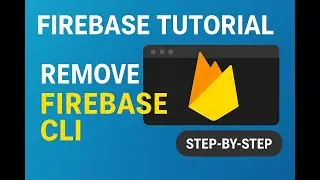 How to Uninstall Firebase CLI Completely | Step-by-Step Guide (2025 Updated)