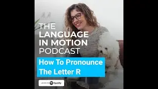 How To Pronounce The Letter R in Spanish