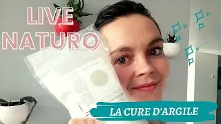 LIVE NATURO ♡ J’AI FAIT UNE CURE D’ARGILE VERTE ! MON EXPÉRIENCE