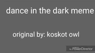 Dance in the dark gacha meme ( you can read the description if you want )