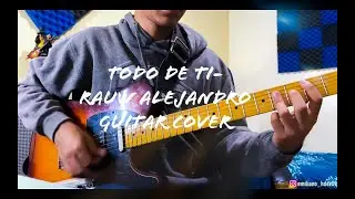 Todo de ti- Rauw Alejandro (Guitarra Cover Instrumental)