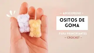 OSITOS DE GOMA | en amigurumi | paso a paso