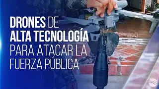 Los drones de última tecnología que usan las disidencias para atacar a la Fuerza Pública y civiles