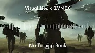 Visual Lies x ZVNEX - No Turning Back (Original Mix)