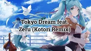❤︎dextrust & Kabuki ⇢ Tokyo Dream feat. Zeru (Kotori Remix) [JERSEYTENSAI Edit]