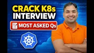 Crack Kubernetes (K8s) Interview: Most Asked Questions + Answers (2026)