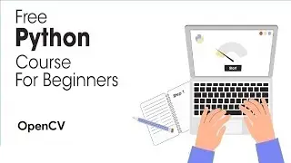 OpenCV - Python Full Course for Beginners 2023