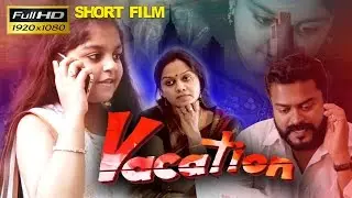 Malayalam Short Film: VACATION