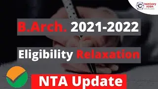 B.Arch, 2021-2022 | Eligibility Relaxation | 50%PCM Eligibility Removed | NTA Update