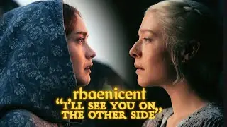 (rhaenicent s2 finale) “i’ll see you on the other side”