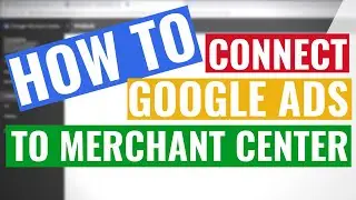 How to Connect Google Merchant Center to Google Ads