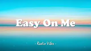 Adele  Easy on Me Lyrics