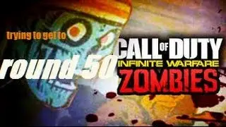 call of duty infinite warfare zombies trying to get to round 50