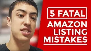 5 Fatal Amazon Listing Optimization Mistakes