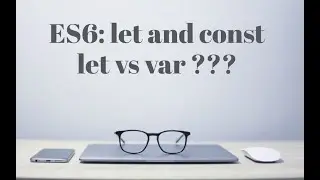 Javascript Let, Var and const