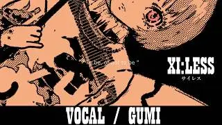 【GUMI】XI: Less / サイレス【Sub esp】