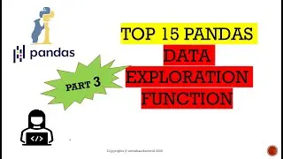 PART 3: TOP 15 Pandas Data Exploration Functions || Learn Pandas