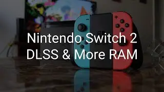 Nintendo Switch 2 could potentially have more RAM and DLSS