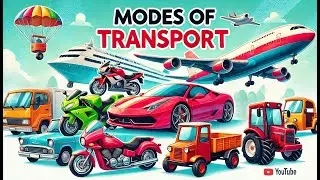Mode of transport for kids | types of transportation | Transportation video for kids