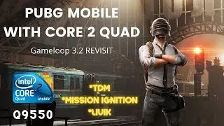 PUBG MOBILE WITH CORE 2 QUAD - GAMELOOP 3.2 REVISIT - IS IT PLAYABLE??