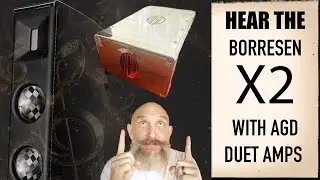 MUSIC TIME:  Borresen X2 with AGD Duets. That Midrange (the Voice)!