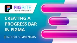 FIGBITE | Creating a Progress Bar in Figma_English Commentry