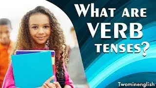 What are tenses? - Learn all about tenses. Tenses in Grammar (Tenses lesson)