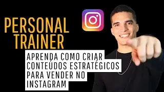 Personal aprenda a criar conteúdos estratégicos para vender no Instagram