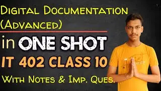 Digital Documentation Advanced in One Shot || 2023 ||  Class 10 IT 402 || Digital Documentation 10