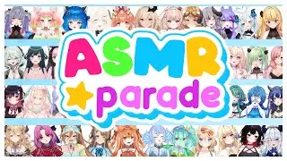 【 ASMR Parade 】 51 Vtubers, 51 Videos