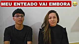DEPOIS DE 7 ANOS MEU ENTEADO VAI EMBORA
