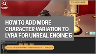 How To Add More Character Variation To Lyra For Unreal Engine 5