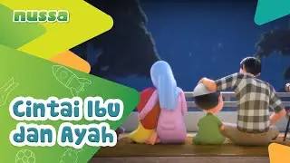 NUSSA : CINTAI IBU DAN AYAH