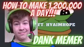 HOW TO MAKE 1.2 MILLION COINS A DAY IN DANK MEMER!!! (ft. hyaimhope)