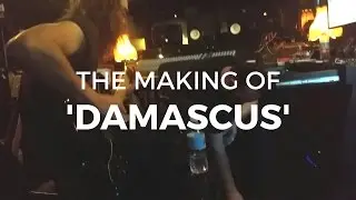 The Making Of 'Damascus'