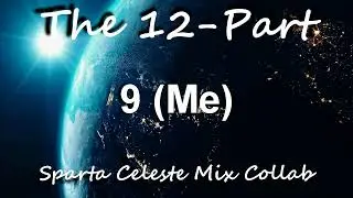 The 12-Part Sparta Celeste Mix Collab