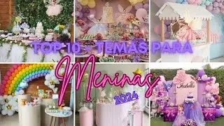 👸🏻TOP 10 - Tendência de Festa para MENINAS 2024