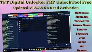 Latest FRP UnlockTool TFT UnlockTool V1.5.7.5 iPhone Qualcomm MTK SPD Mi OppoRealme Vivo NewSecurity