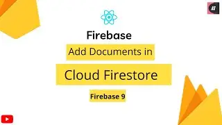 Add Data In Cloud Firestore | Cloud Firestore | Firebase Firestore | Firebase 9