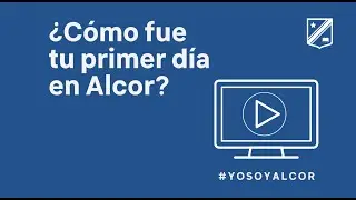 ¿Cómo fue tu primer día en Alcor?
