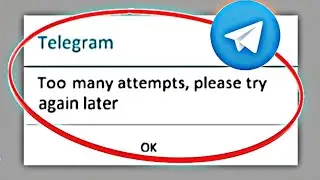 Fix: Telegram Too many attempts Please try again later Problem Solved