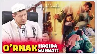 Abdulaziz Domla ~ O’RNAK HAQIDA SUHBAT! Абдулазиз Домла ~ ЎРНАК ҲАҚИДА СУҲБАТ!