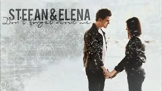 Stefan & Elena ✗ Don't forget about me.