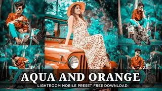 Lightroom Mobile Preset Free DNG | Aqua & Orange Lightroom Preset | Lr Preset Editing Tutorial 2022