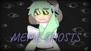 *MEME GHOSTS Gacha Club*