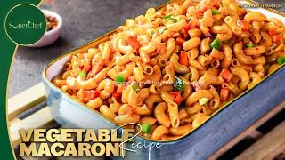 Spicy Vegetable Macaroni Recipe | Flavorful & Easy Pasta by SooperChef