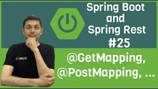 #25 Spring Boot + Spring Rest. @GetMapping, @PostMapping, @PutMapping, @DeleteMapping