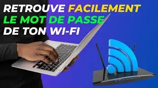 COMMENT RETROUVER FACILEMENT LE MOT DE PASSE DE SA CONNEXION WI-FI À PARTIR DE SON PC [TUTO]